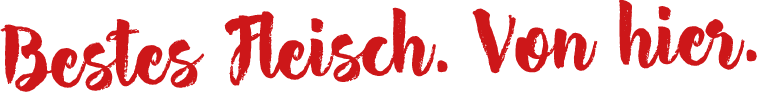 Schriftzug "Bestes Fleisch. Von hier."